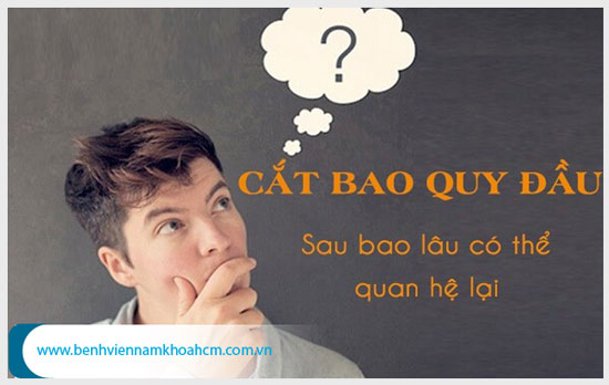 Nam giới quan hệ trở lại sau khi cắt bao quy đầu khoảng 1 tháng